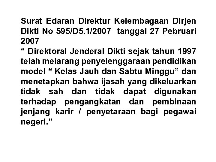Surat Edaran Direktur Kelembagaan Dirjen Dikti No 595/D 5. 1/2007 tanggal 27 Pebruari 2007