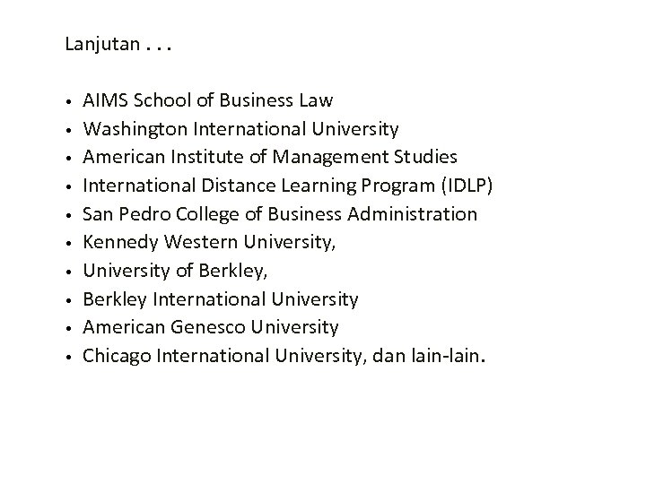 Lanjutan. . . • AIMS School of Business Law • Washington International University •