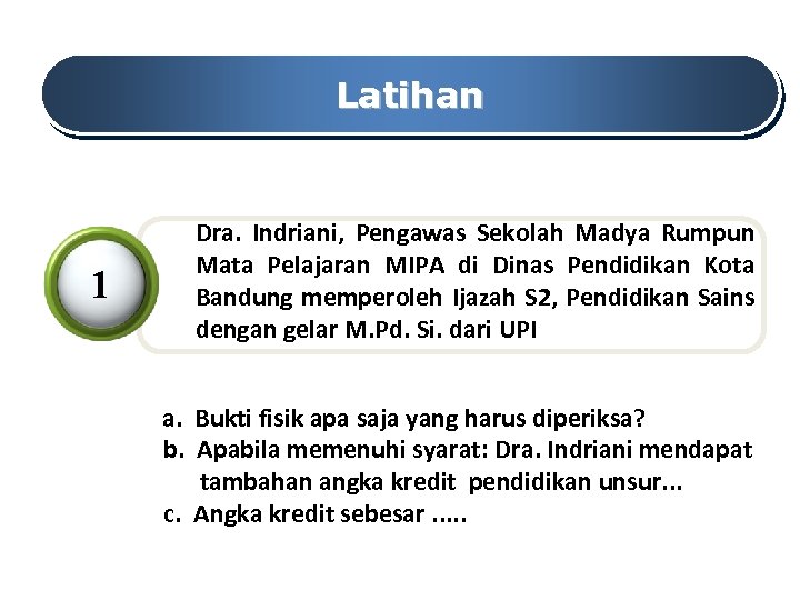 Latihan 1 Dra. Indriani, Pengawas Sekolah Madya Rumpun Mata Pelajaran MIPA di Dinas Pendidikan