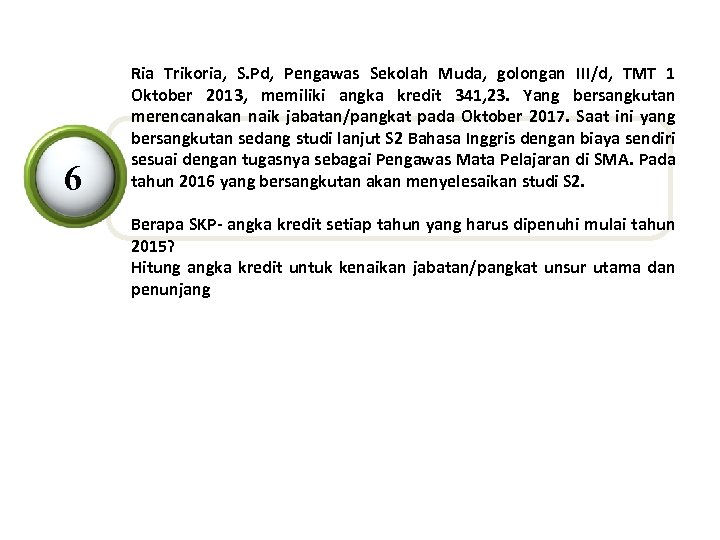  Berapa SKP- angka kredit setiap tahun yang harus dipenuhi mulai tahun 2015? Hitung