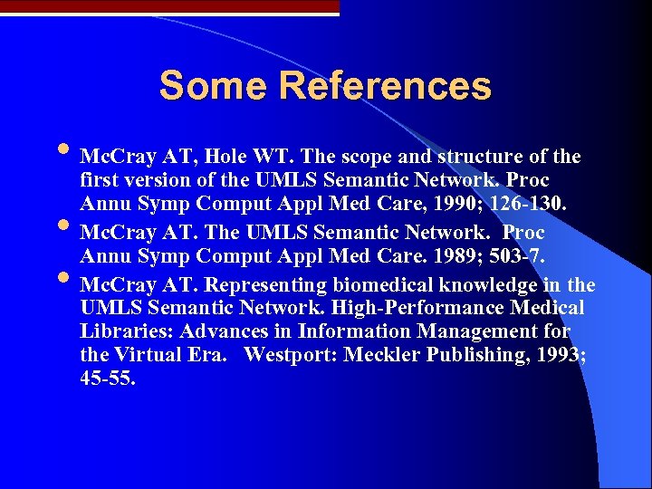 Some References • Mc. Cray AT, Hole WT. The scope and structure of the