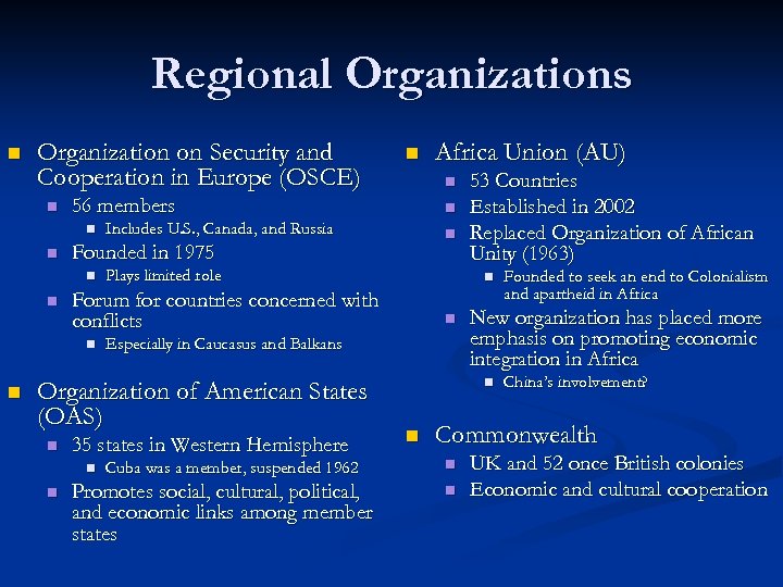 Regional Organizations n Organization on Security and Cooperation in Europe (OSCE) n n Includes