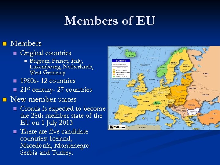 Members of EU n Members n Original countries n n Belgium, France, Italy, Luxembourg,