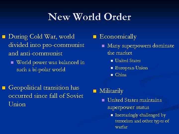 New World Order n During Cold War, world divided into pro-communist and anti-communist n