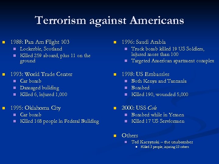 Terrorism against Americans n 1988: Pan Am Flight 103 n n n Lockerbie, Scotland