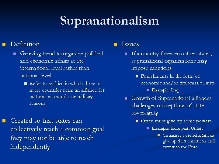 Supranationalism n Definition n Growing trend to organize political and economic affairs at the