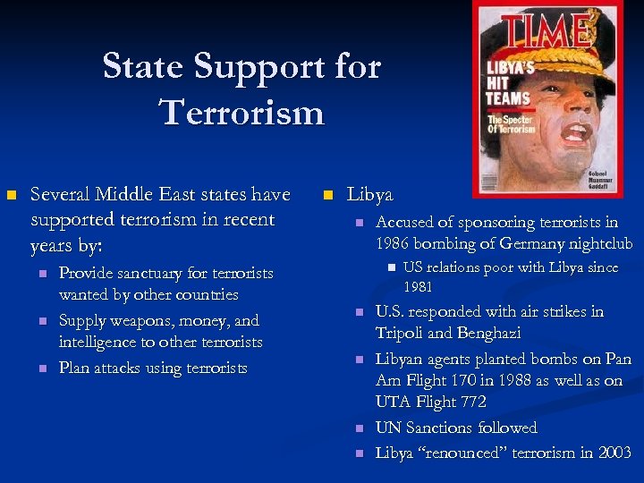 State Support for Terrorism n Several Middle East states have supported terrorism in recent