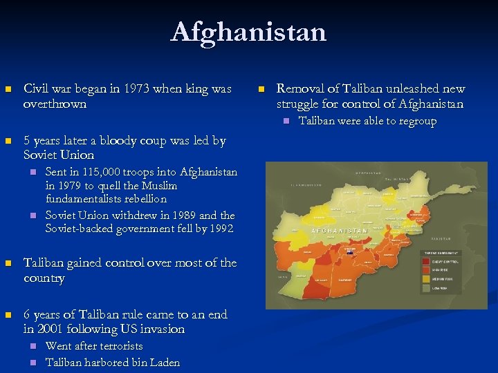 Afghanistan n Civil war began in 1973 when king was overthrown n Removal of