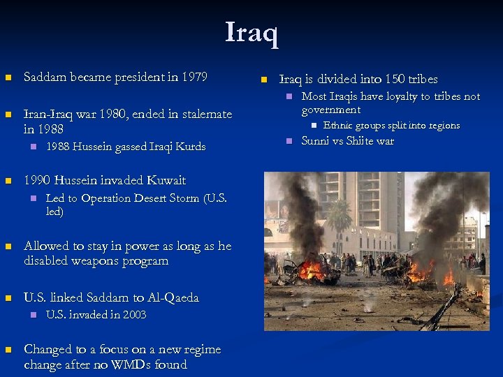 Iraq n Saddam became president in 1979 n Iraq is divided into 150 tribes