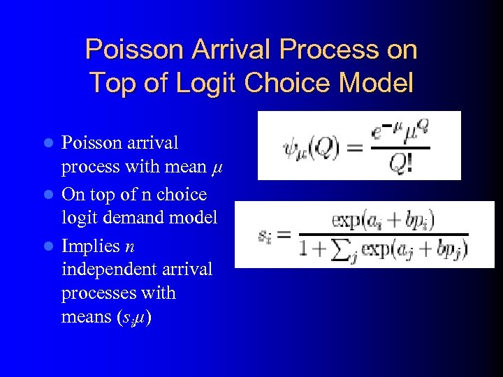 Poisson Arrival Process on Top of Logit Choice Model Poisson arrival process with mean