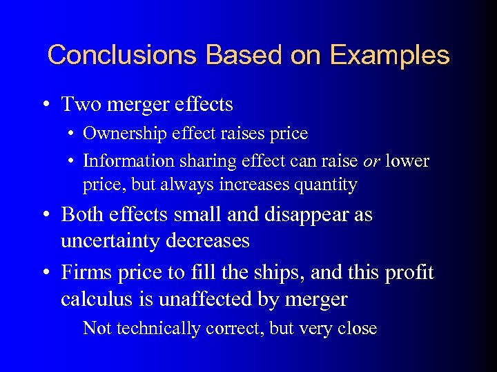 Conclusions Based on Examples • Two merger effects • Ownership effect raises price •