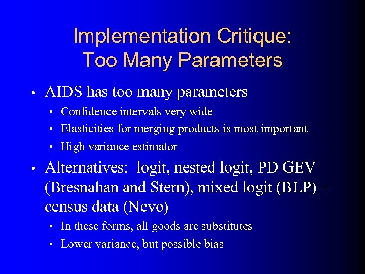 Implementation Critique: Too Many Parameters • AIDS has too many parameters • Confidence intervals