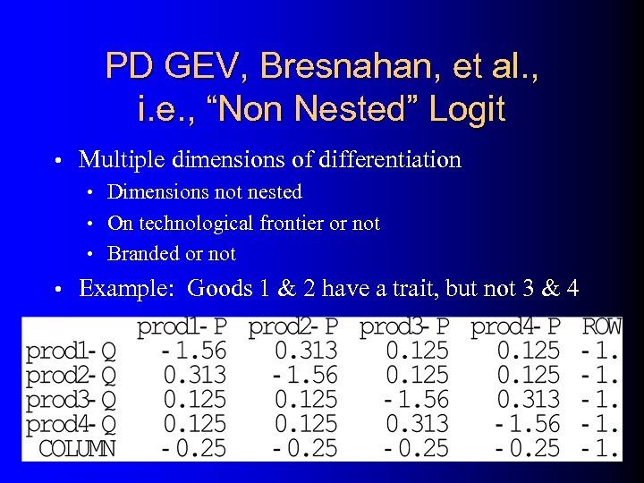 PD GEV, Bresnahan, et al. , i. e. , “Non Nested” Logit • Multiple