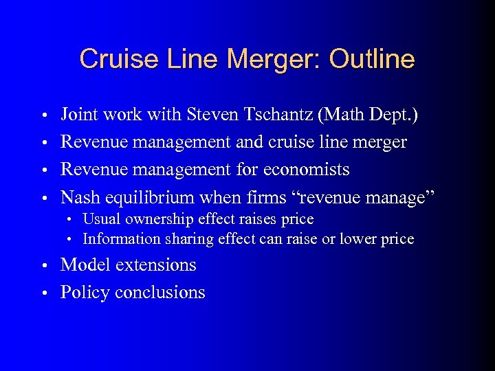 Cruise Line Merger: Outline Joint work with Steven Tschantz (Math Dept. ) • Revenue