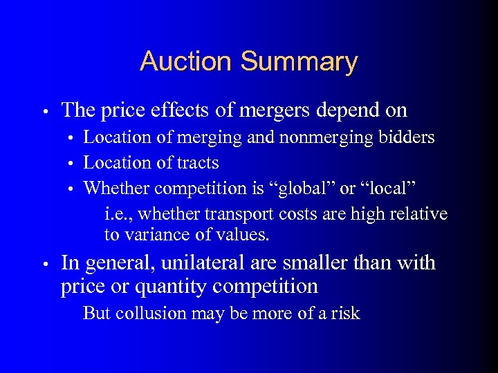 Auction Summary • The price effects of mergers depend on • Location of merging