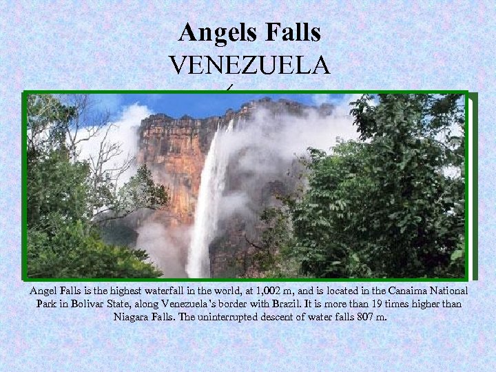 New Angels Falls of seven wonders VENEZUELA www. new 7 wonders. com Nature Angel