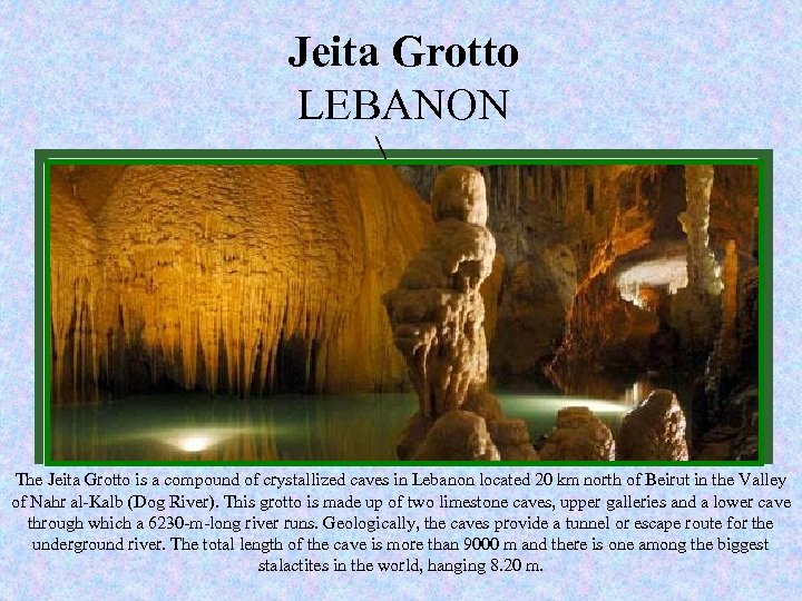 New Jeita Grotto of seven wonders LEBANON www. new 7 wonders. com Nature The