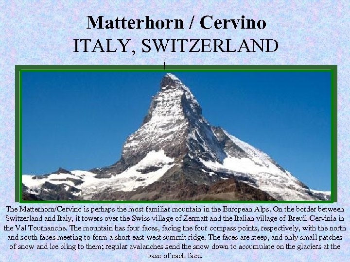 Matterhorn / Cervino New seven wonders of Nature ITALY, SWITZERLAND www. new 7 wonders.