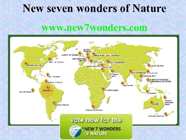 New seven wonders of Nature www. new 7 wonders. com 