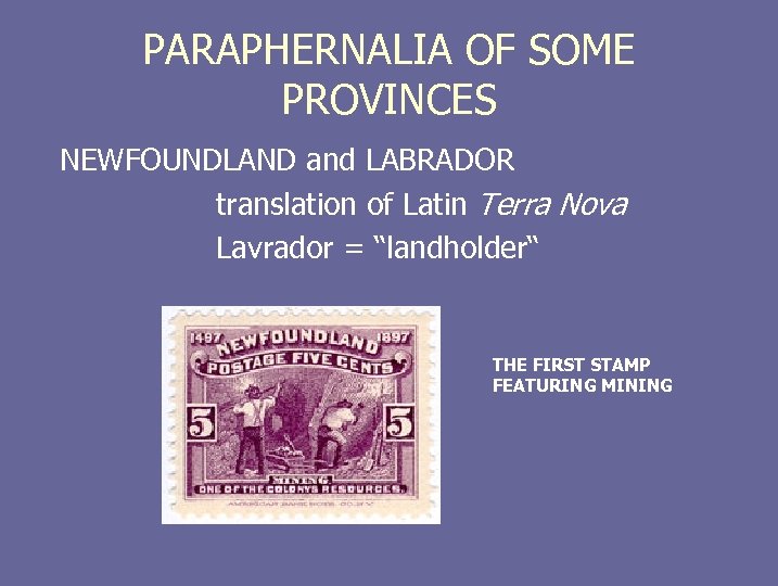 PARAPHERNALIA OF SOME PROVINCES NEWFOUNDLAND and LABRADOR translation of Latin Terra Nova Lavrador =