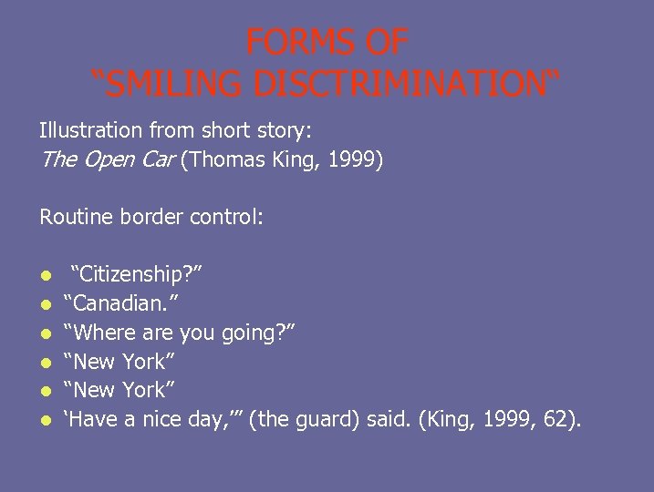 FORMS OF “SMILING DISCTRIMINATION“ Illustration from short story: The Open Car (Thomas King, 1999)