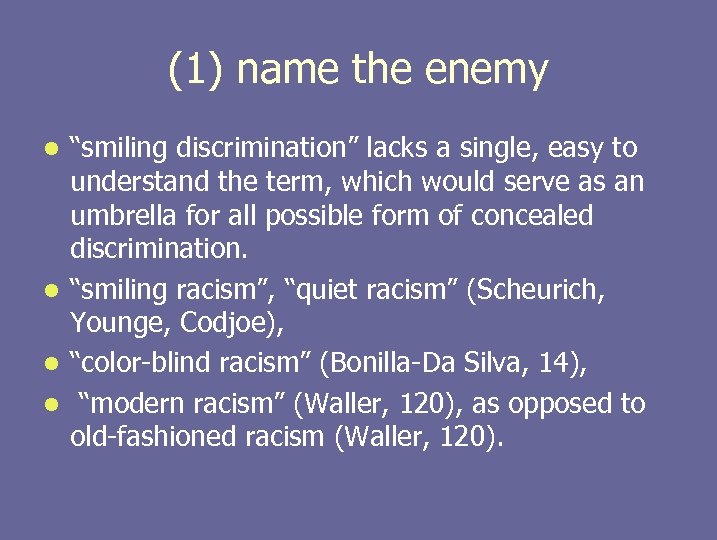 (1) name the enemy “smiling discrimination” lacks a single, easy to understand the term,