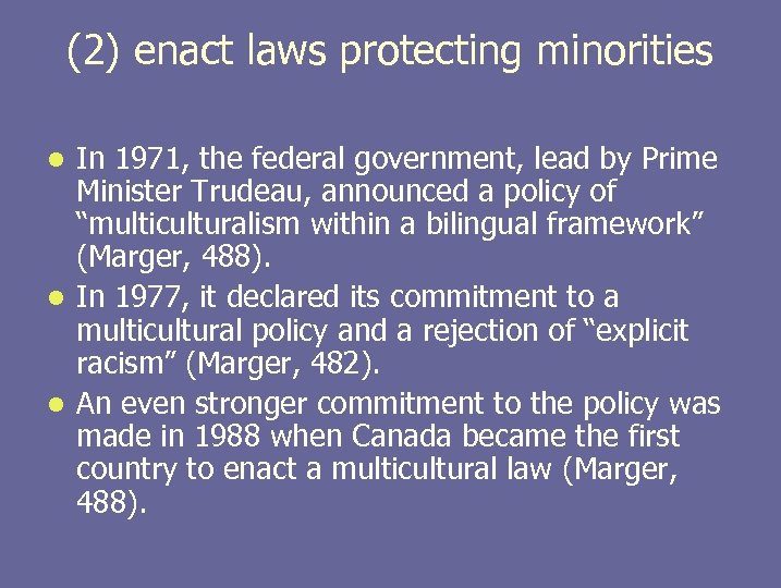 (2) enact laws protecting minorities In 1971, the federal government, lead by Prime Minister