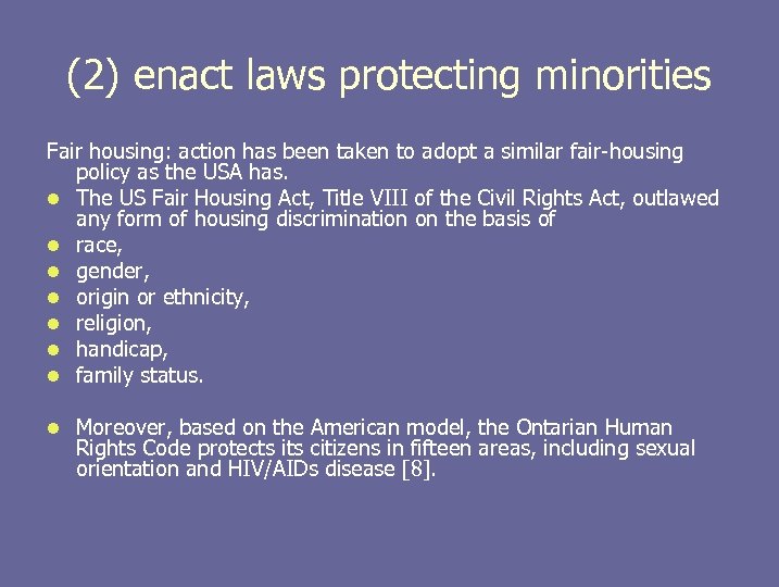 (2) enact laws protecting minorities Fair housing: action has been taken to adopt a