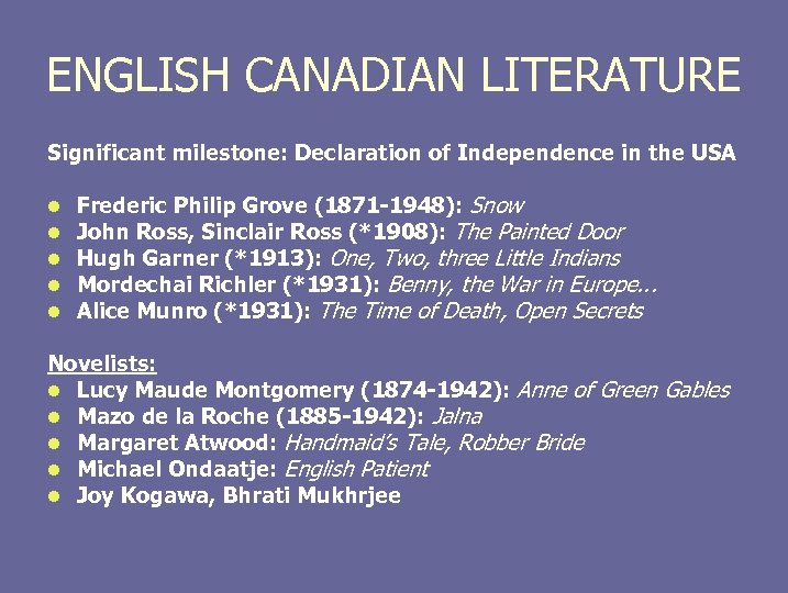 ENGLISH CANADIAN LITERATURE Significant milestone: Declaration of Independence in the USA l l l