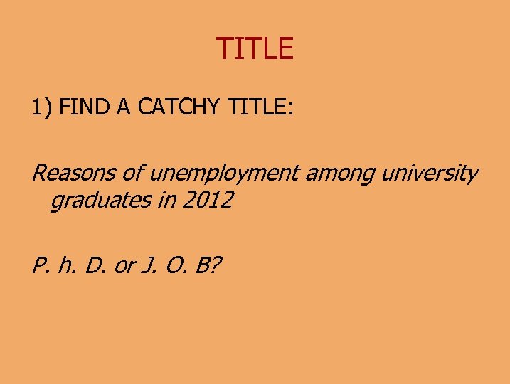 TITLE 1) FIND A CATCHY TITLE: Reasons of unemployment among university graduates in 2012