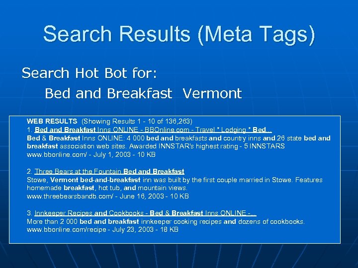 Search Results (Meta Tags) Search Hot Bot for: Bed and Breakfast Vermont WEB RESULTS