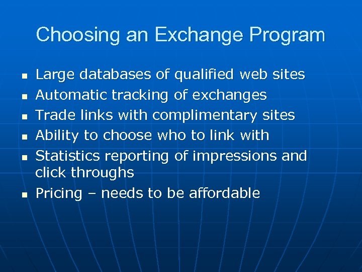 Choosing an Exchange Program n n n Large databases of qualified web sites Automatic