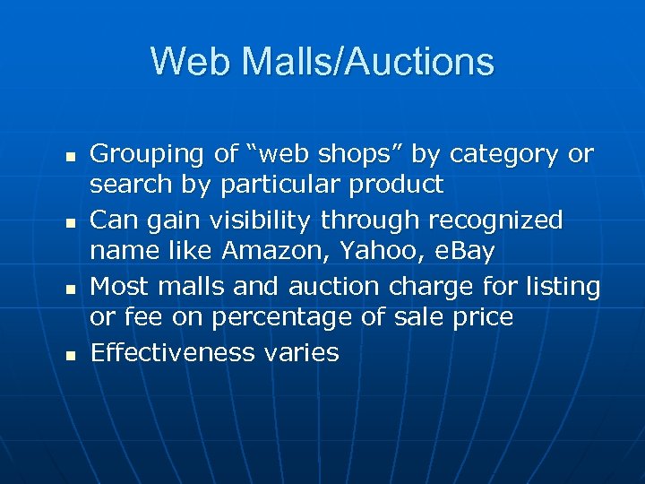 Web Malls/Auctions n n Grouping of “web shops” by category or search by particular
