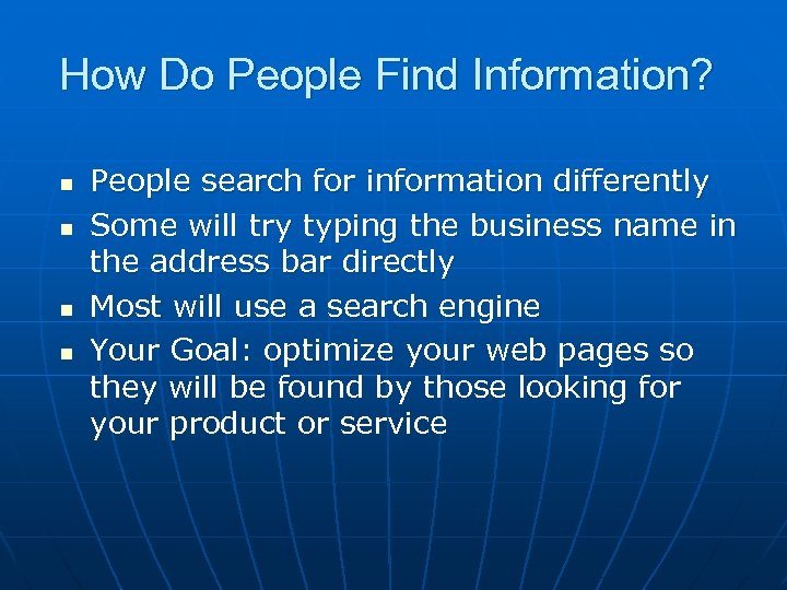 How Do People Find Information? n n People search for information differently Some will