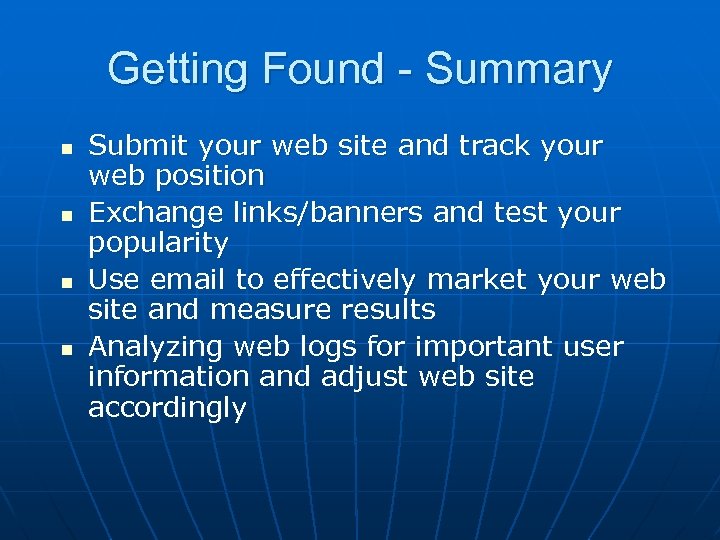 Getting Found - Summary n n Submit your web site and track your web