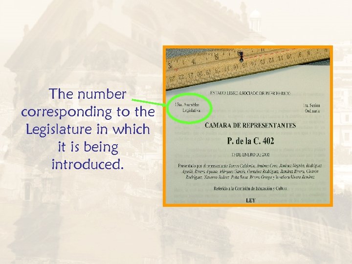 The number corresponding to the Legislature in which it is being introduced. 