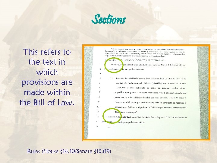 Sections This refers to the text in which provisions are made within the Bill
