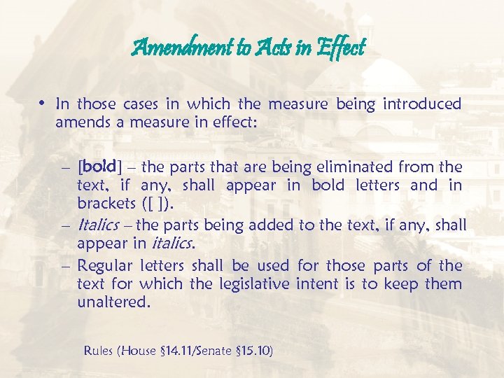 Amendment to Acts in Effect • In those cases in which the measure being