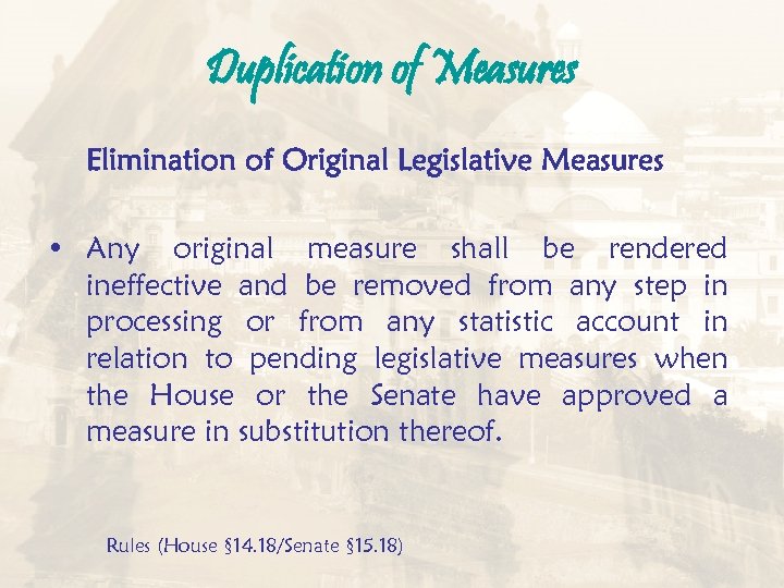 Duplication of Measures Elimination of Original Legislative Measures • Any original measure shall be