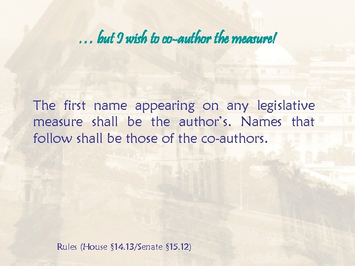 … but I wish to co-author the measure! The first name appearing on any