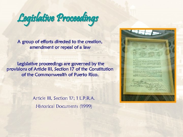 Legislative Proceedings A group of efforts directed to the creation, amendment or repeal of