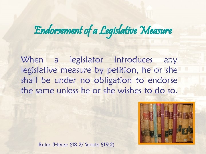 Endorsement of a Legislative Measure When a legislator introduces any legislative measure by petition,
