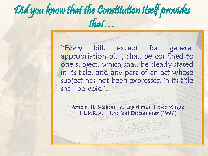 Did you know that the Constitution itself provides that… “Every bill, except for general