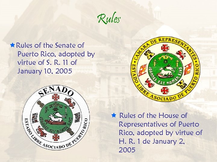 Rules of the Senate of Puerto Rico, adopted by virtue of S. R. 11