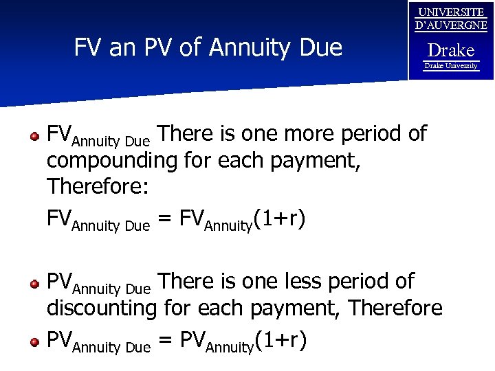 FV an PV of Annuity Due UNIVERSITE D’AUVERGNE Drake University FVAnnuity Due There is