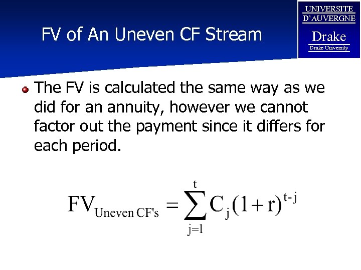 FV of An Uneven CF Stream UNIVERSITE D’AUVERGNE Drake University The FV is calculated