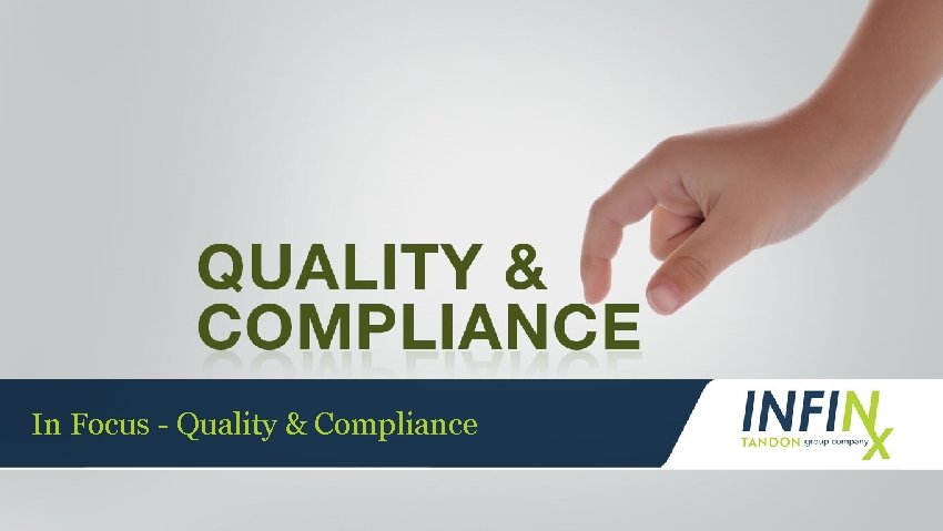 In Focus - Quality & Compliance 