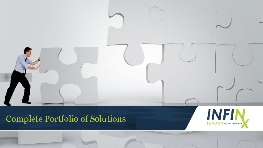 Complete Portfolio of Solutions 