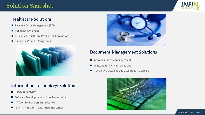 Solution Snapshot Healthcare Solutions n Revenue Cycle Management (RCM) n Healthcare Analytics n IT