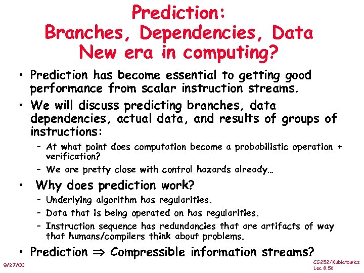 Prediction: Branches, Dependencies, Data New era in computing? • Prediction has become essential to